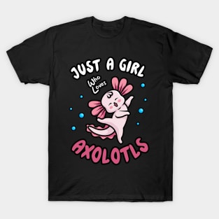 Just A girl Who Loves Axolotls - Gift for Axolotl lovers T-Shirt